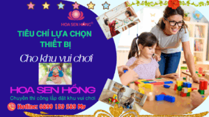 TIÊU CHÍ LỰA CHỌN THIẾT BỊ CHO KHU VUI CHƠI TRẺ EM