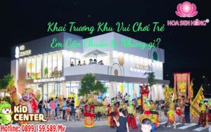 Khai Trương Khu Vui Chơi Trẻ Em Cần Chuẩn bị Những gì?