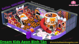 Khu Vui Chơi Dream Kids tại AEON Bình Tân – Nơi Giấc Mơ Tuổi Thơ Bắt Đầu