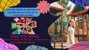 Các bước Chuẩn bị mặt bằng và Lắp đặt khu vui chơi trẻ em trong nhà an toàn