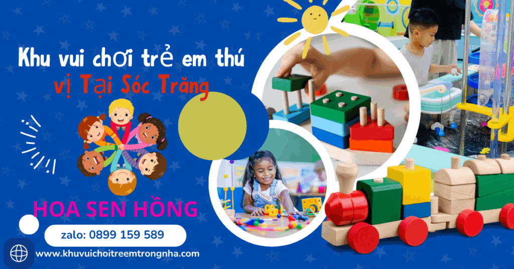 Khu vui chơi trẻ em thú vị Tại Sóc Trăng