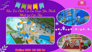 Top 12 Khu Vui Chơi Trẻ Em Được Yêu Thích Nhất tại Cần Thơ – Địa Chỉ, Giá Vé & Giờ Mở Cửa 2025