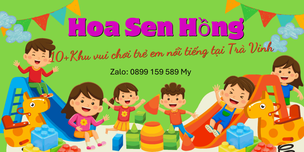 Khu vui chơi trẻ em nổi tiếng tại Trà Vinh