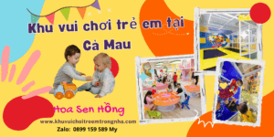 các Khu vui chơi trẻ em tại Cà Mau