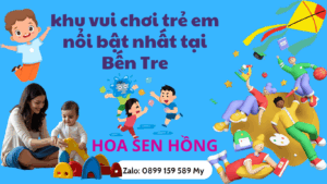 khu vui chơi trẻ em nổi bật nhất tại Bến Tre