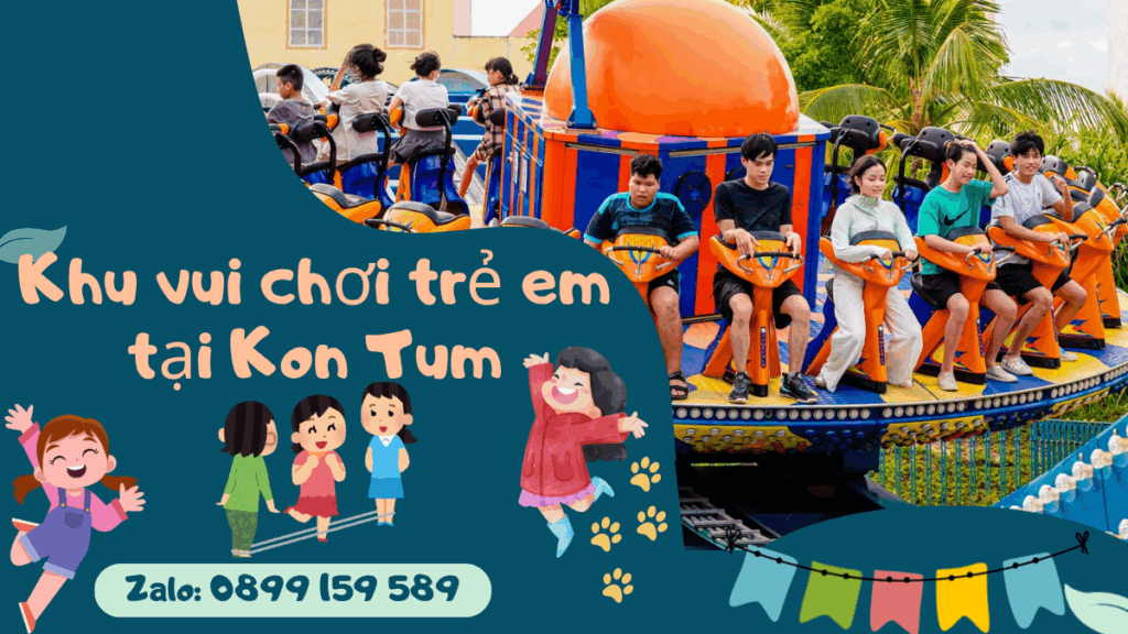 Khu vui chơi trẻ em hot nhất tại Kon Tum