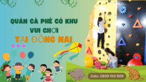 Quán cà phê có khu vui chơi trẻ em Tại Đồng Nai