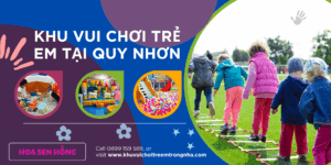 Khu vui chơi trẻ em tại Quy Nhơn, Bình Định – Giá vé, địa chỉ & giờ mở cửa